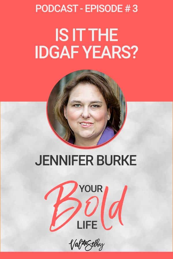 jennifer burke the idgaf years podcast