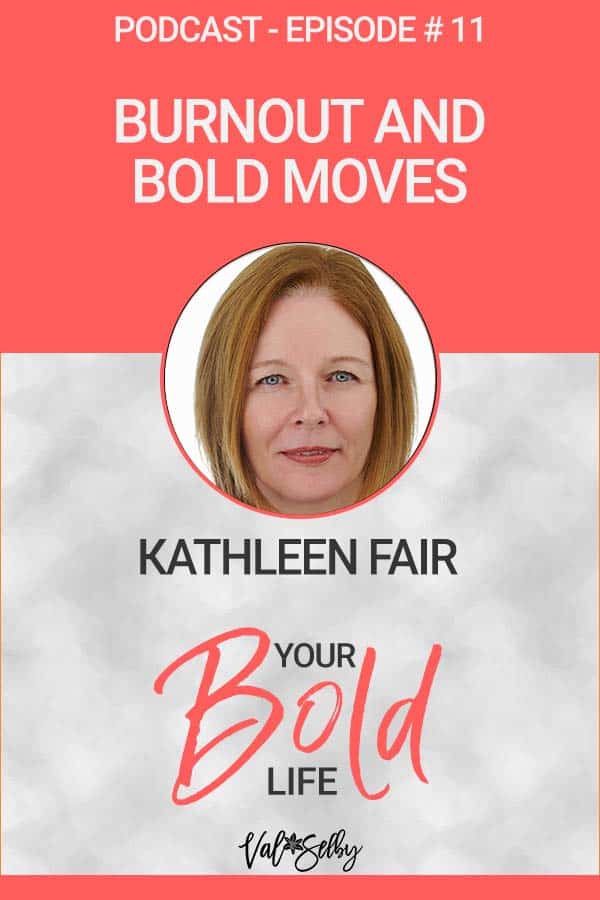 kathleen fair burnout bold moves podcast