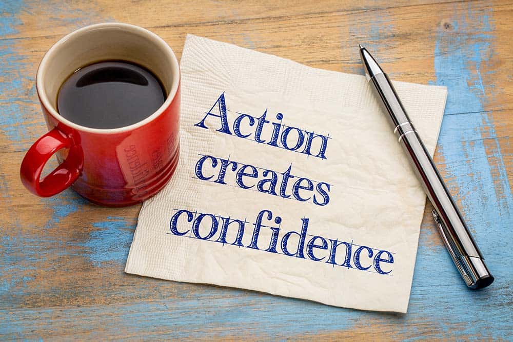 action creates confidence