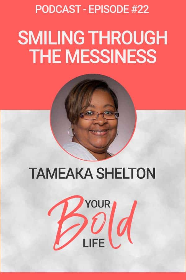 tameaka Shelton smiling through messiness podcast episode